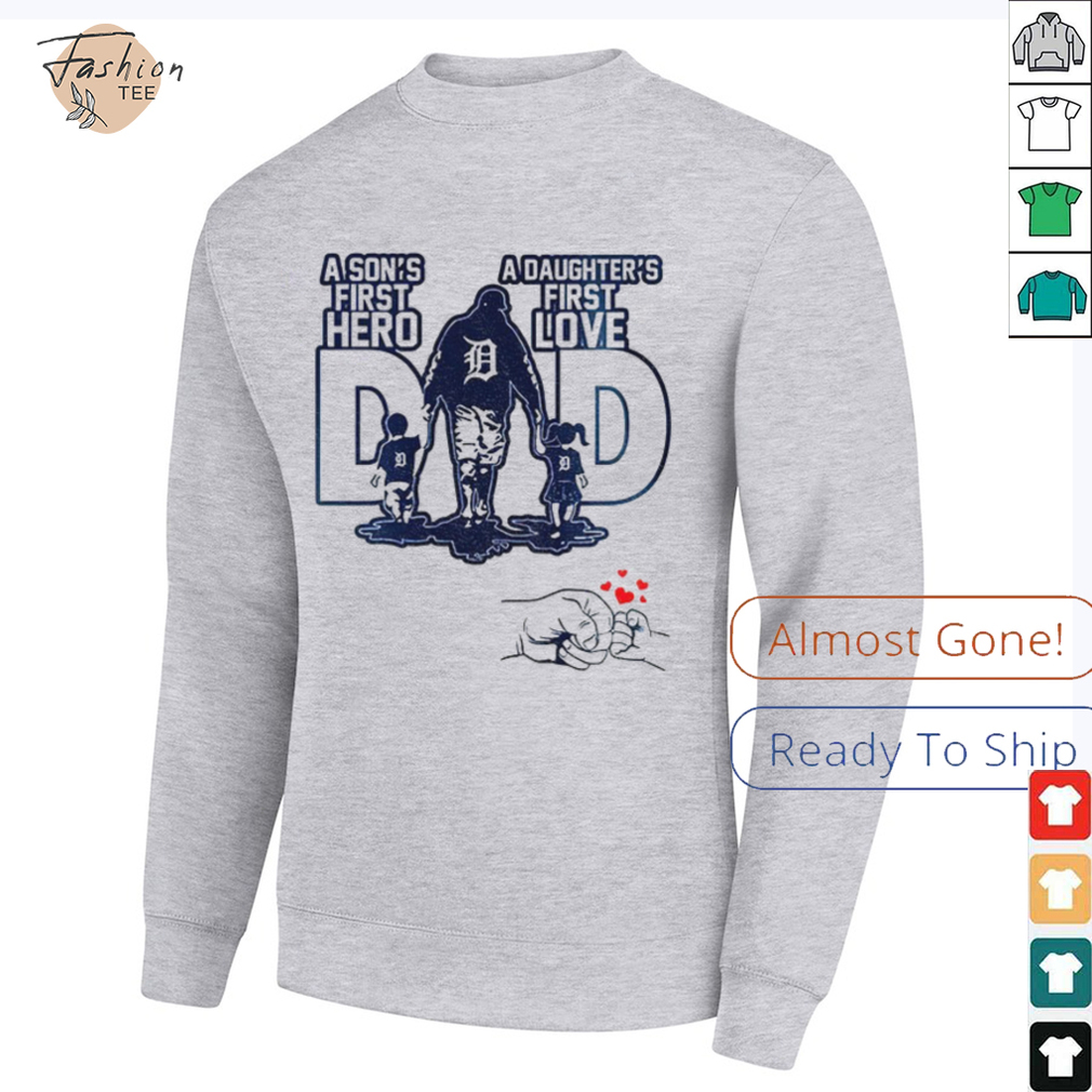 Detroit Tigers Dad A son’s first hero a daughter’s first love Happy Father’s Day 2025 shirt Detroit Tigers Dad A son’s first hero a daughter’s first love Happy Father’s Day 2025 shirt