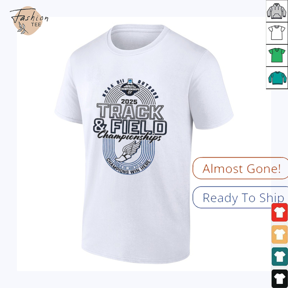 Division II Outdoor Track and Field Championships champions win here shirt Division II Outdoor Track and Field Championships champions win here shirt