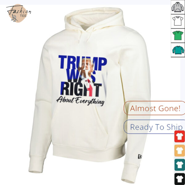 Donald Trump Trump Was Right About Everything Unisex T Shirt