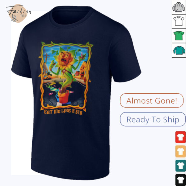 Eat Me Like A Bug T Shirt