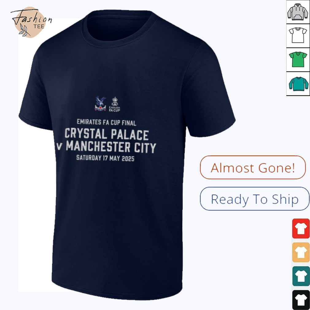 FA Cup Emirates Crystal Palace Final Saturday 17 May 2025 shirt FA Cup Emirates Crystal Palace Final Saturday 17 May 2025 shirt