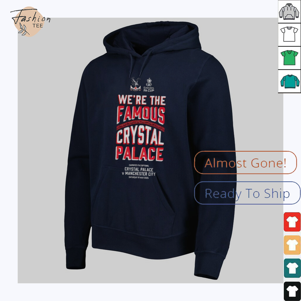 FA Cup Emirates We’re The Famous Crystal Palace Final shirt FA Cup Emirates We’re The Famous Crystal Palace Final shirt