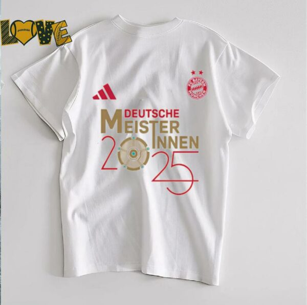 FC Bayern Munchen Are Deutsche Meisterinnen 2025 Champions Bundesliga Unisex T Shirt