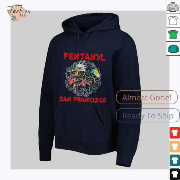 Fentanyl San Francisco Dragon T shirts