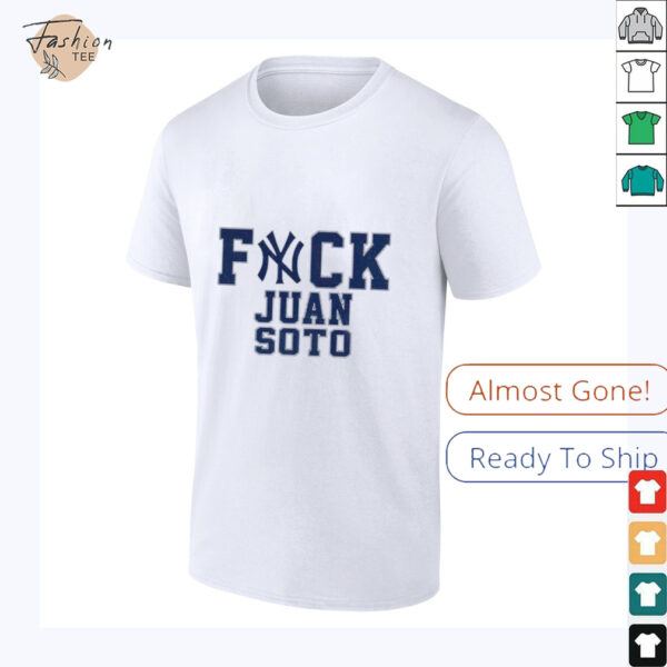 Fuck Juan Soto Yankees Baseball fan shirt