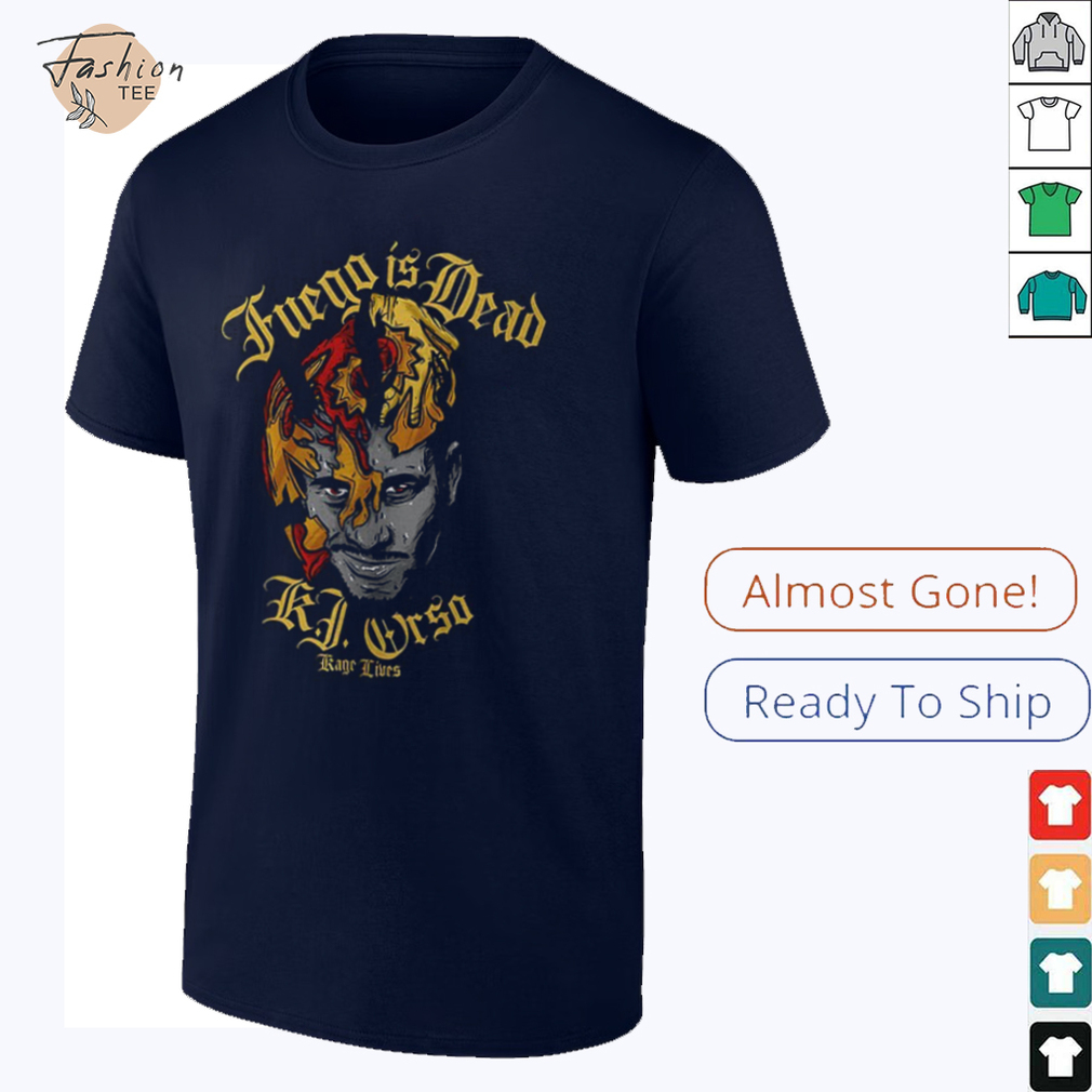 Fuego is dead KJ Orso Kage lives shirt Fuego is dead KJ Orso Kage lives shirt