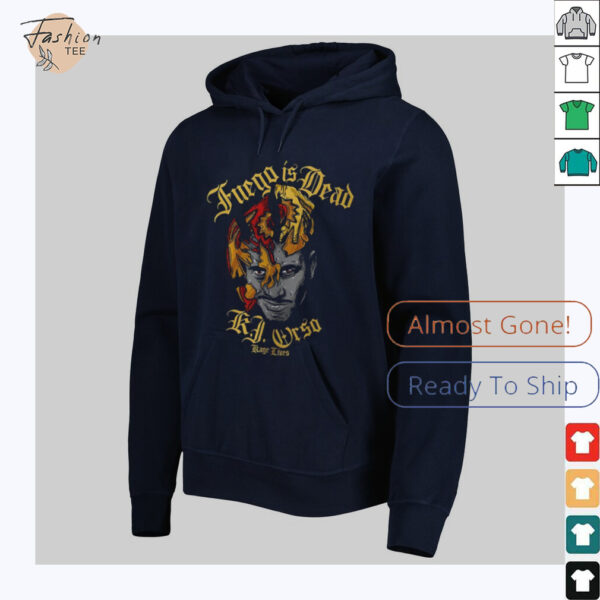 Fuego is dead KJ Orso Kage lives shirt