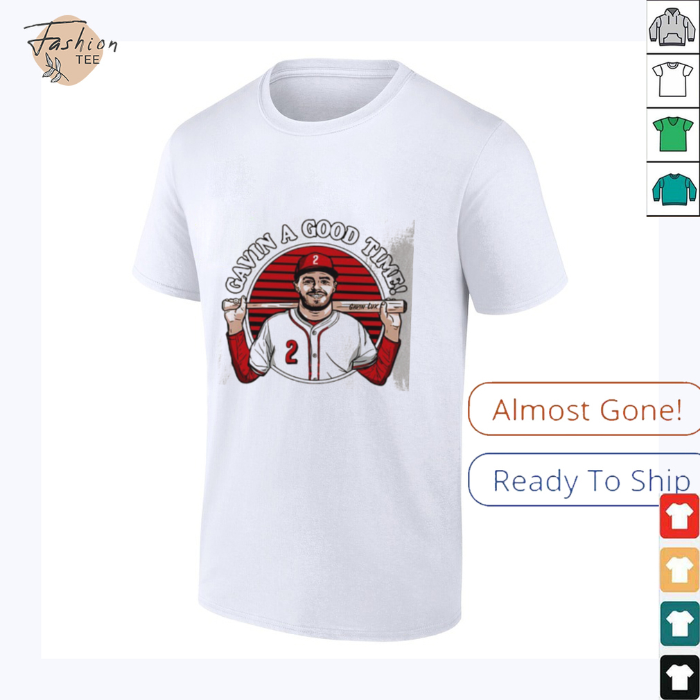 Gavin Lux Cincinnati Reds Gavin a good time shirt Gavin Lux Cincinnati Reds Gavin a good time shirt