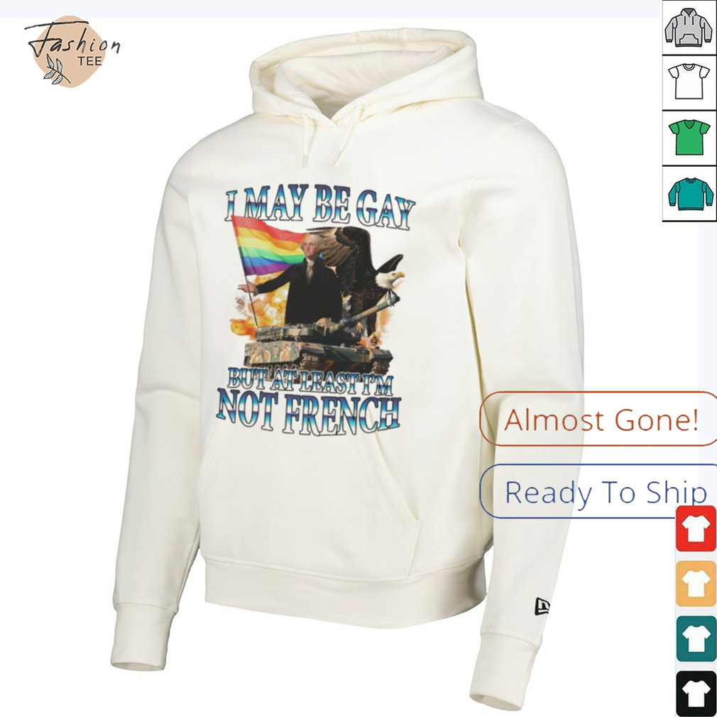 George Washington I May Be Gay But At Least I’m Not French Pride Flag T shirts George Washington I May Be Gay But At Least I’m Not French Pride Flag T shirts