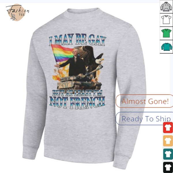George Washington I May Be Gay But At Least I’m Not French Pride Flag T shirts