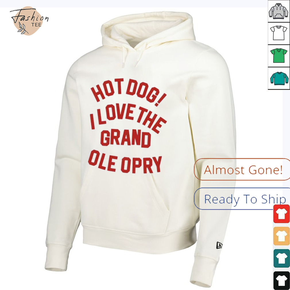 Hot Dog I love the grand ole opry shirt Hot Dog I love the grand ole opry shirt