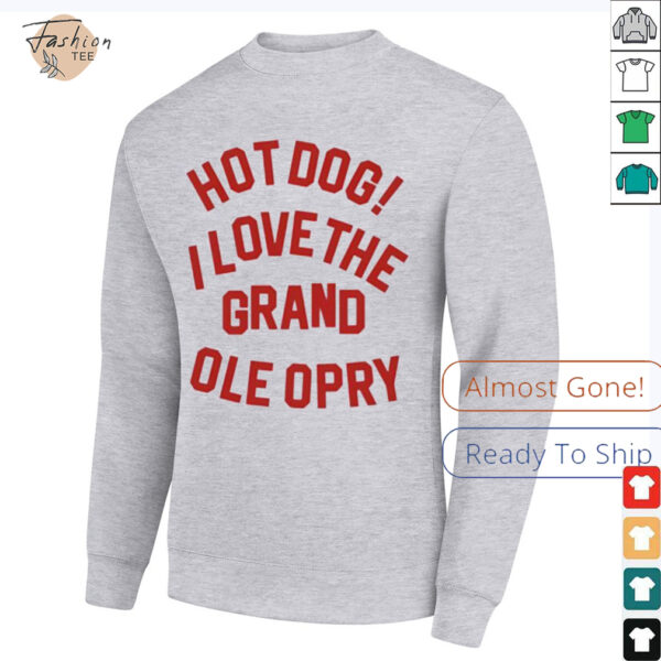 Hot Dog I love the grand ole opry shirt