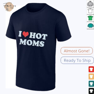 I Heart Hot Moms T Shirt