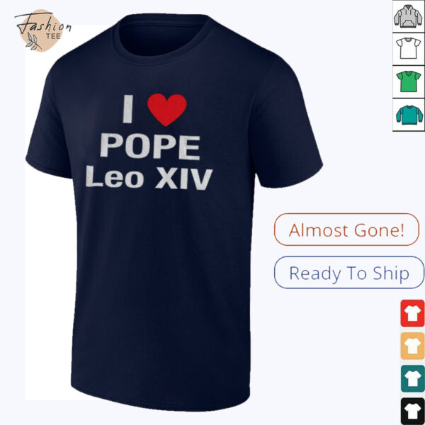 I Love Pope Leo XIV shirt