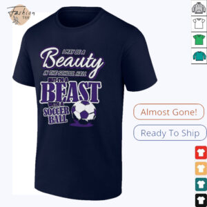 I may be a beauty in the school hall but I’m a beast with a soccer ball shirt