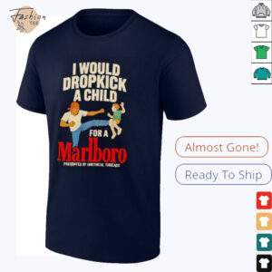 I would dropkick a child for a Marlboro shirt