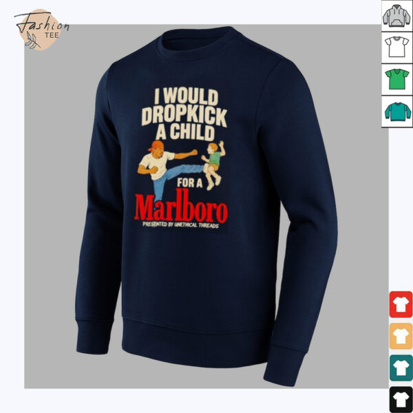 I would dropkick a child for a Marlboro shirt