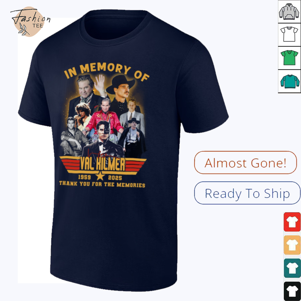 In Memory Of Val Kilmer 1959 2025 Signature Thank You For The Memories Unisex T Shirt In Memory Of Val Kilmer 1959 2025 Signature Thank You For The Memories Unisex T Shirt