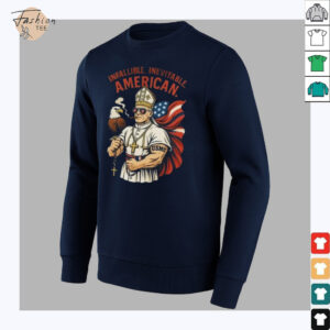 Infallible Inevitable American First American Pope Robert Prevost Pope Leo Xiv Shirt
