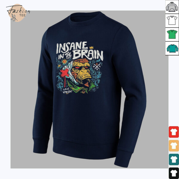 Insane In The Brain Love Vincent T shirts