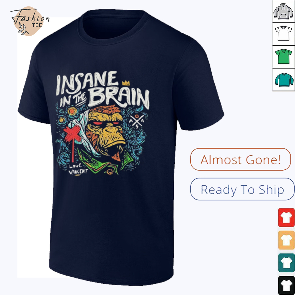 Insane In The Brain Love Vincent T shirts Insane In The Brain Love Vincent T shirts