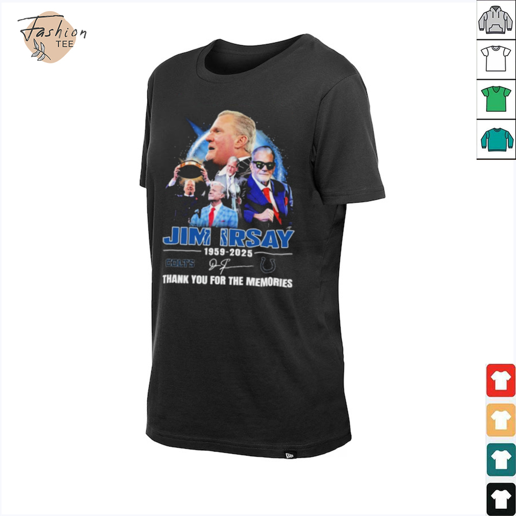Jim Irsay 1959 2025 Indianapolis Colts Thank You For The Memories Signature T shirts Jim Irsay 1959 2025 Indianapolis Colts Thank You For The Memories Signature T shirts