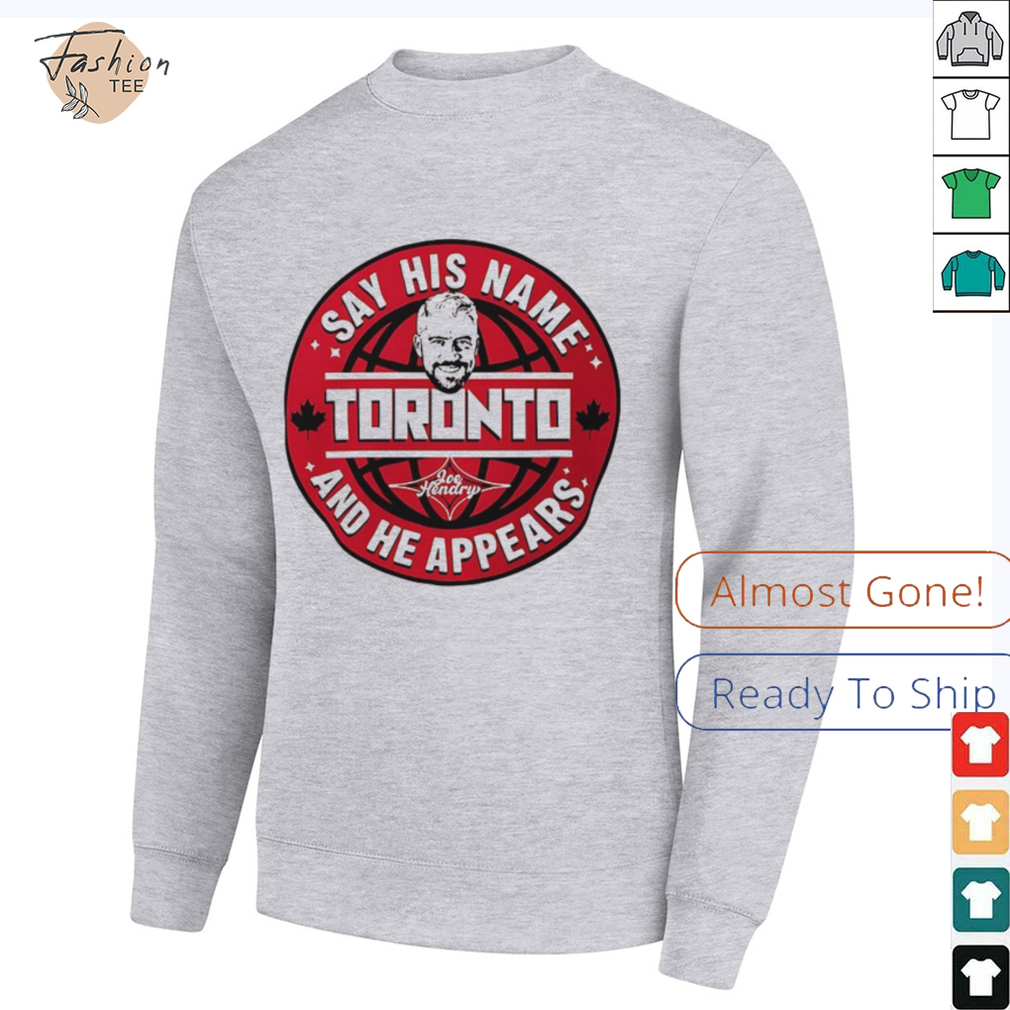 Joe Hendry Say His Name Toronto shirt Joe Hendry Say His Name Toronto shirt