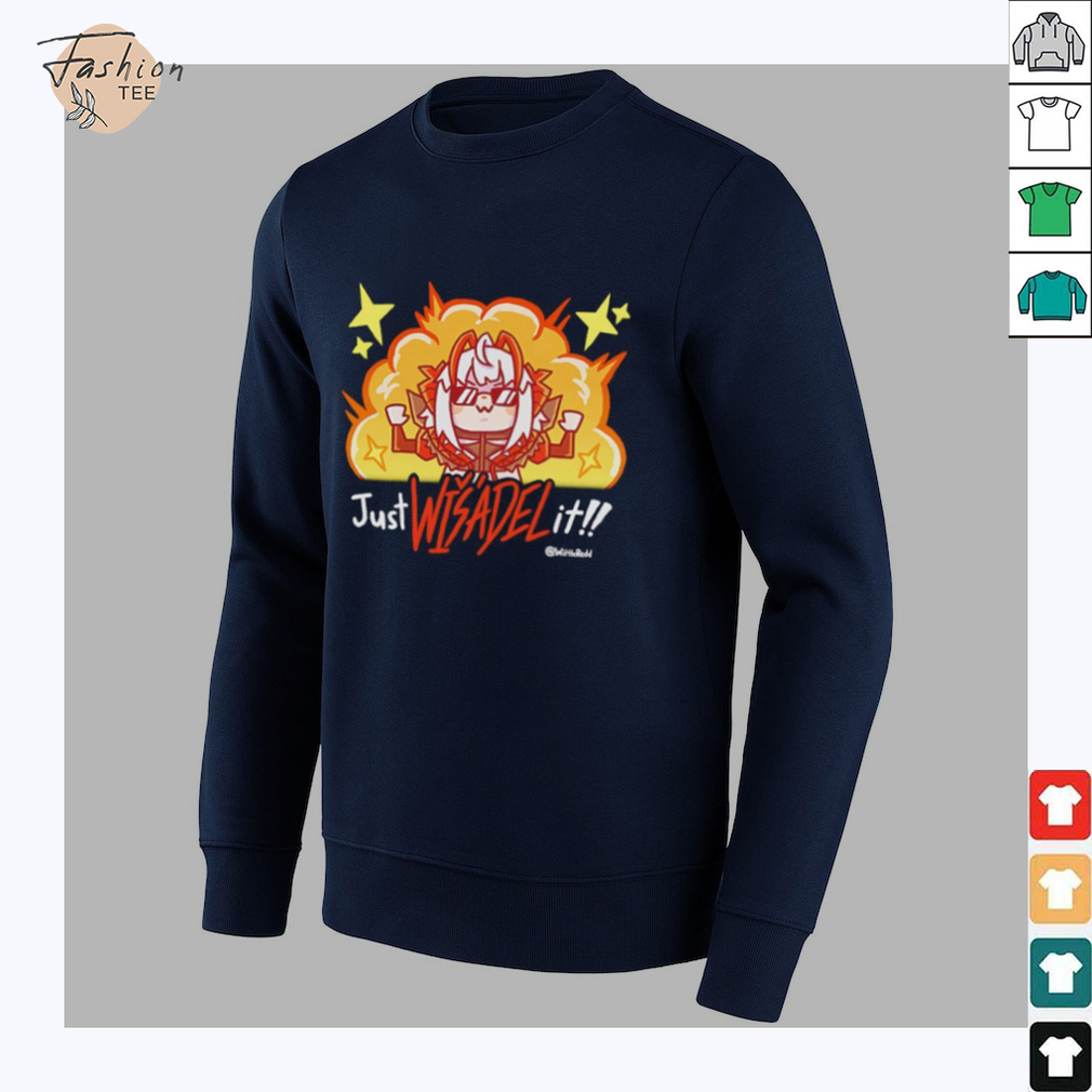 Just Wisadel it shirt Just Wisadel it shirt