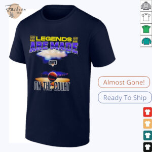 Legends are made on the court basketball shirt
