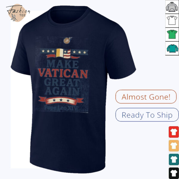 Make Vatican Great Again Pope Leo XIV T Shirt