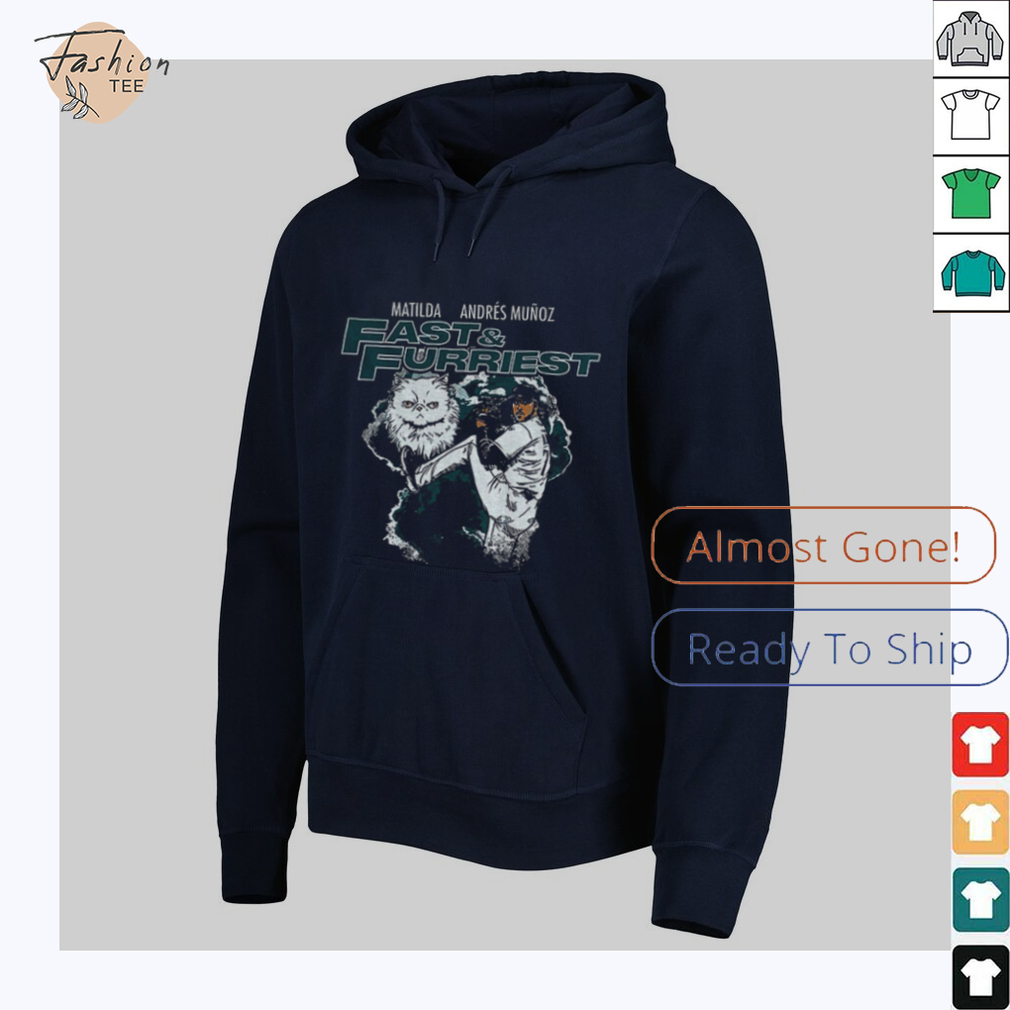 Matilda Andres Munoz Fast And Furriest t shirt Matilda Andres Munoz Fast And Furriest t shirt