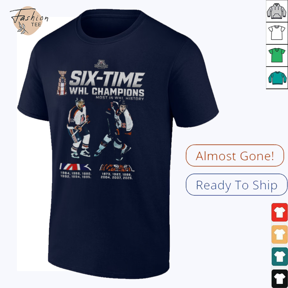 Medicine Hat Tigers 2025 Six time WHL Champions most in WHL history shirt Medicine Hat Tigers 2025 Six time WHL Champions most in WHL history shirt