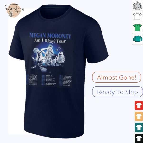 Megan Moroney Am I Okay Tour 2025 T Shirt