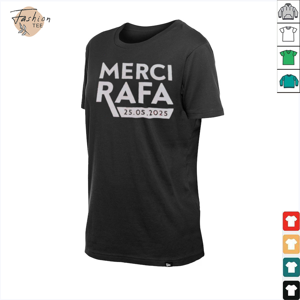 Merci Rafa 25 05 2025 shirt Merci Rafa 25 05 2025 shirt