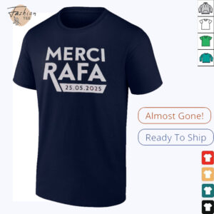 Merci Rafa 25 05 2025 shirt