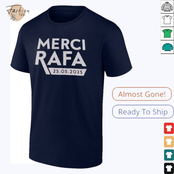 Merci Rafa 25 05 2025 shirt