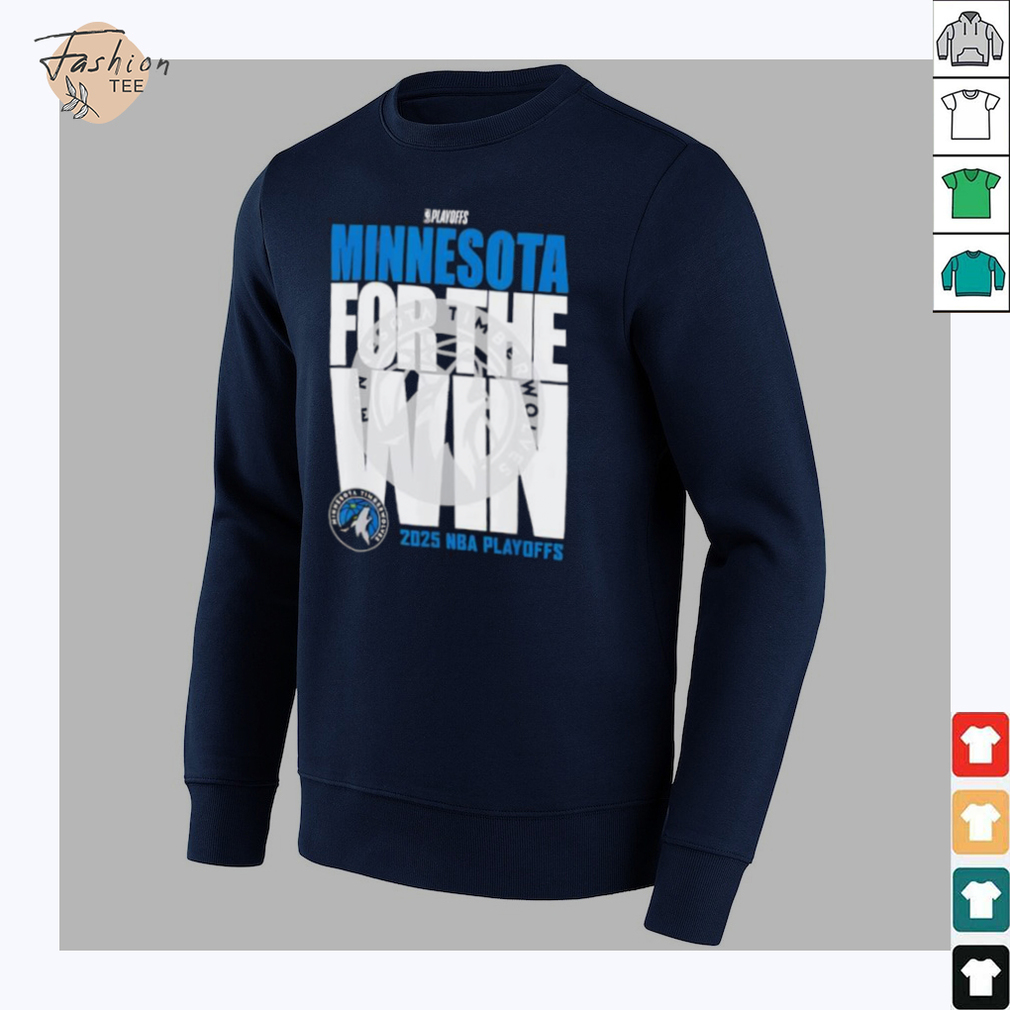 Minnesota Timberwolves For The Win 2025 NBA Playoffs shirt Minnesota Timberwolves For The Win 2025 NBA Playoffs shirt