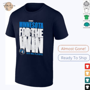 Minnesota Timberwolves For The Win 2025 NBA Playoffs shirt