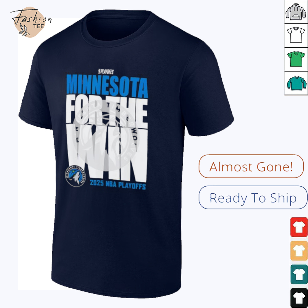 Minnesota Timberwolves For The Win 2025 NBA Playoffs shirt Minnesota Timberwolves For The Win 2025 NBA Playoffs shirt