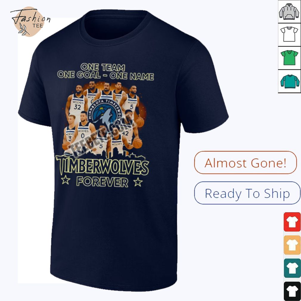 Minnesota Timberwolves Forever One Team One Goal Basketball Shirt Minnesota Timberwolves Forever One Team One Goal Basketball Shirt