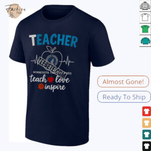 Minnesota Timberwolves Teacher Teach Love Inspire Shirt