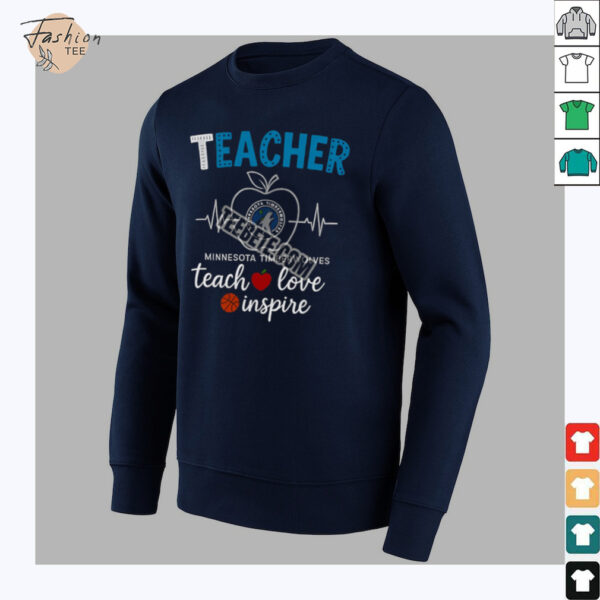 Minnesota Timberwolves Teacher Teach Love Inspire Shirt