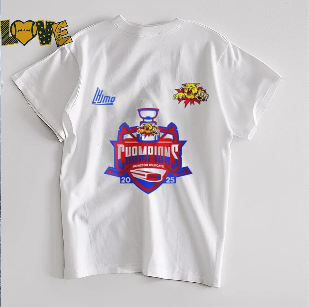 Moncton Wildcats Quebec Maritimes Junior Hockey League Champions 2025 shirt Moncton Wildcats Quebec Maritimes Junior Hockey League Champions 2025 shirt