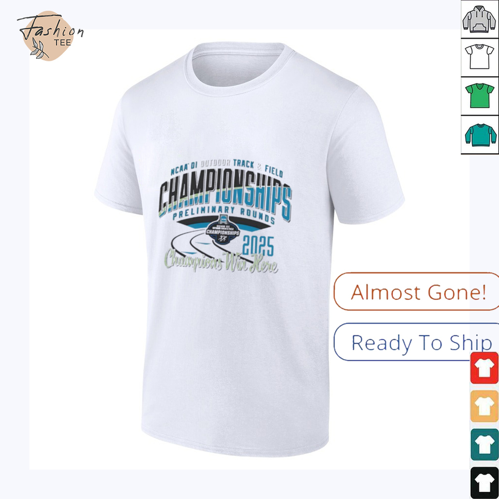 NCAA DI Outdoor Track and Field Championships preliminary rounds 2025 shirt NCAA DI Outdoor Track and Field Championships preliminary rounds 2025 shirt