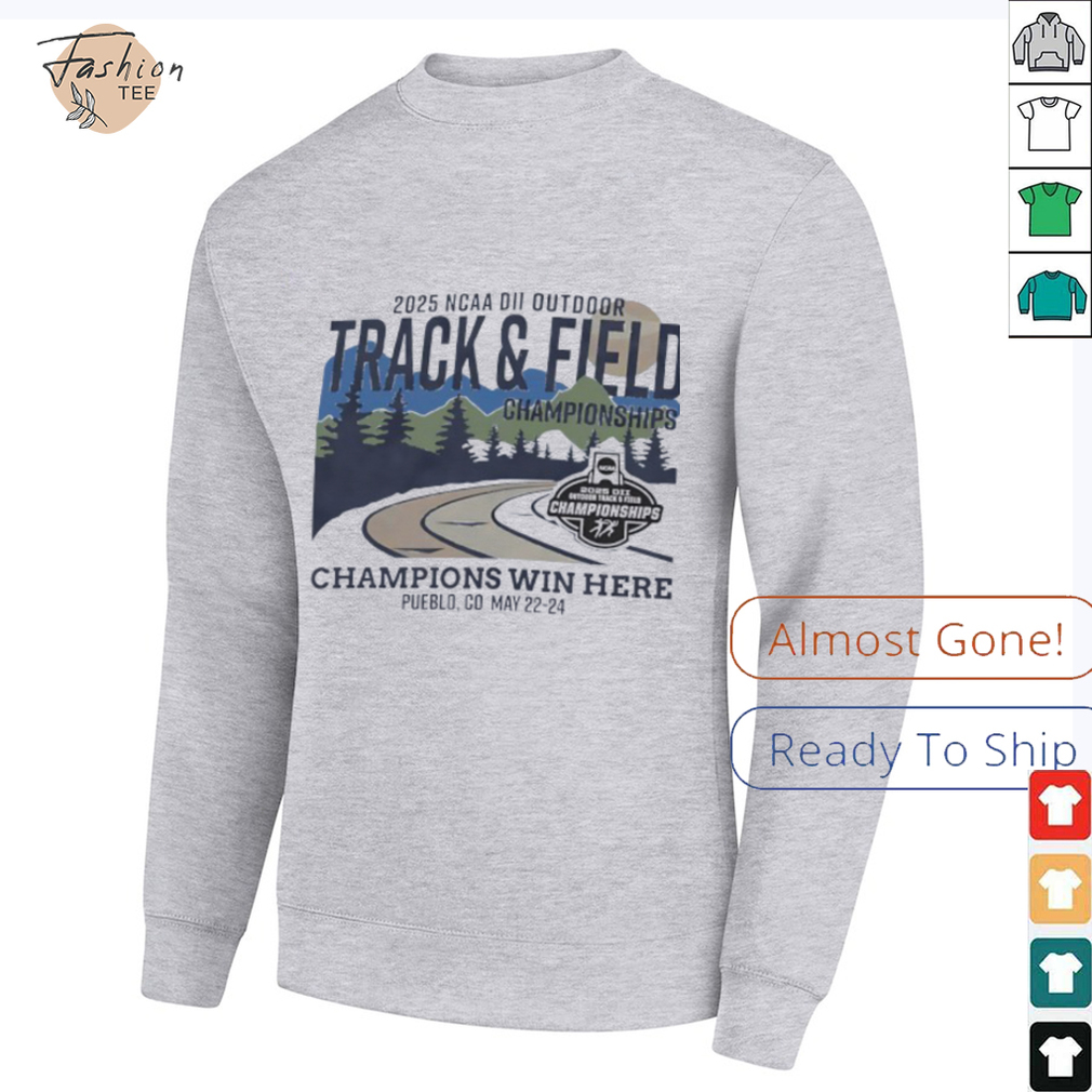 NCAA DII Outdoor Track and Field Championships 2025 Champions win here shirt NCAA DII Outdoor Track and Field Championships 2025 Champions win here shirt
