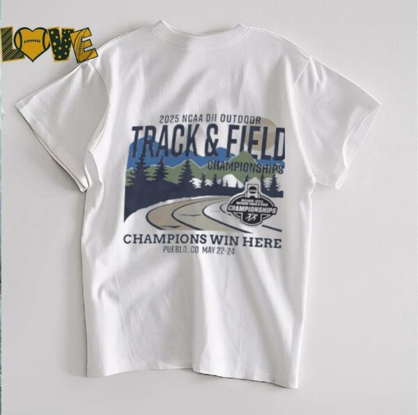 NCAA DII Outdoor Track and Field Championships 2025 Champions win here shirt