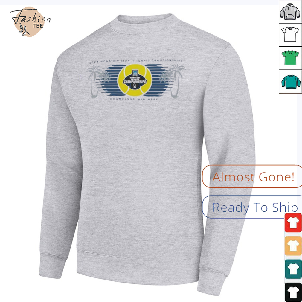 NCAA Division II Tennis Championships 2025 Champions win here shirt NCAA Division II Tennis Championships 2025 Champions win here shirt