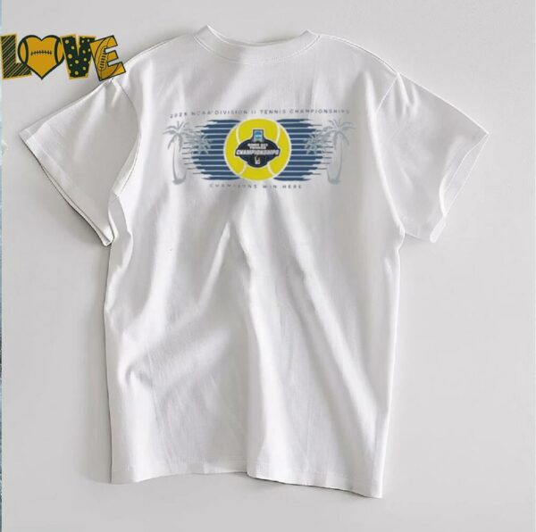 NCAA Division II Tennis Championships 2025 Champions win here shirt