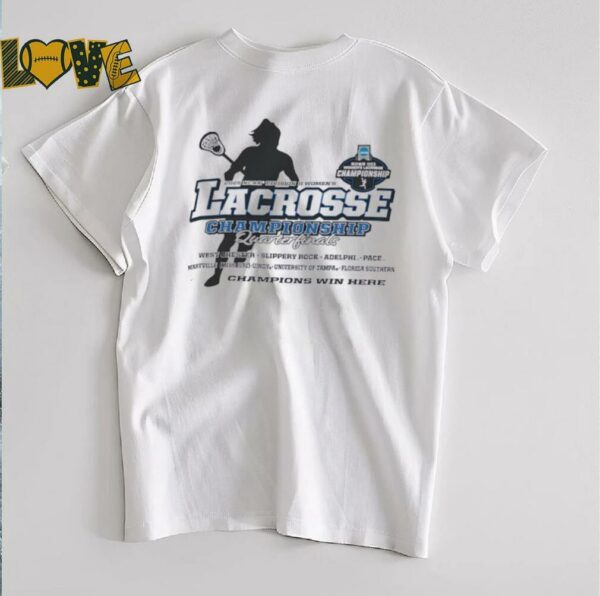 NCAA Division II Women’s Lacrosse Championship Quarterfinals 2025 Champions win here shirt