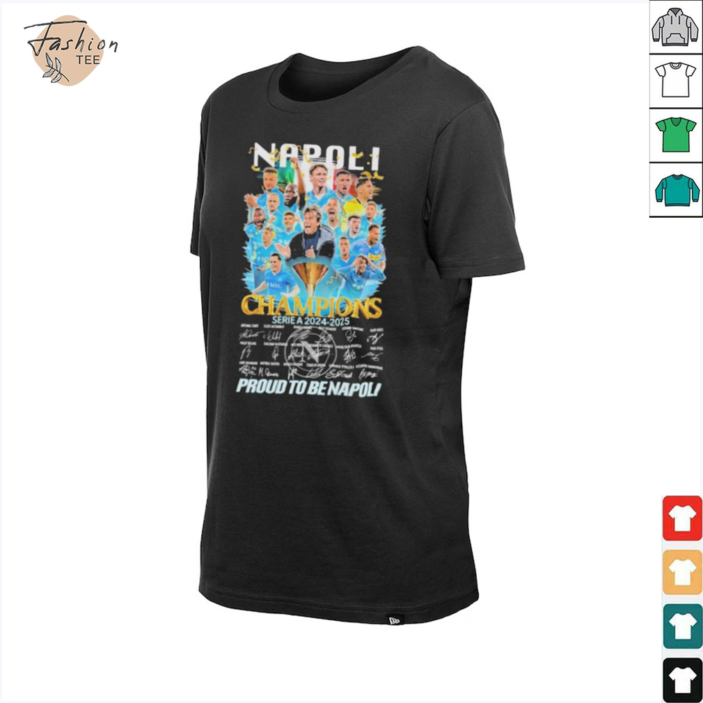 Napoli FC Serie A 2024 2025 Champions Proud To Be Napoli Signatures T shirts Napoli FC Serie A 2024 2025 Champions Proud To Be Napoli Signatures T shirts